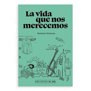 LA VIDA QUE NOS MERECEMOS