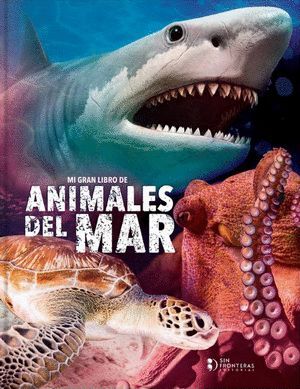 MI GRAN LIBRO DE ANIMALES DEL MAR