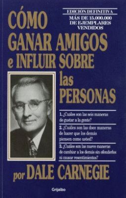 COMO GANAR AMIGOS E INFLUIR SOBRE LAS PERSONAS