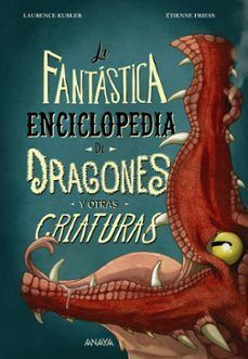 LA FANTASTICA ENCICLOPEDIA DE DRAGONES Y OTRAS CRIATURAS