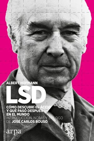 LSD CÓMO DESCUBRÍ EL ÁCIDO Y QUÉ PASÓ DESPUÉS EN EL MUNDO