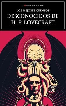 LOS MEJORES CUENTOS DESCONOCIDOS DE H. P. LOVECRAFT