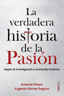 LA VERDADERA HISTORIA DE LA PASION