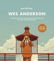 WES ANDERSON. NUEVA EDICIÓN ACTUALIZADA