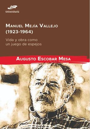 MANUEL MEJIA VALLEJO 1923-1964