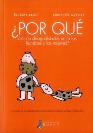 ¿POR QUE? EXISTEN DESIGUALDADES ENTRE LOS HOMBRES Y LAS MUJERES ?