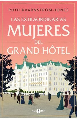 LAS EXTRAORDINARIAS MUJERES DEL GRAND HOTEL