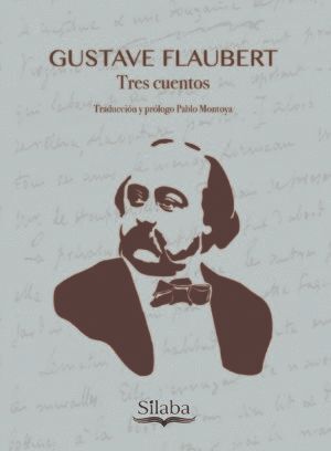 TRES CUENTOS. GUSTAVE FLAUBERT