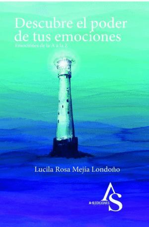 DESCUBRE EL PODER DE TUS EMOCIONES EMOCIONES DE LA A A LA Z