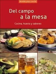 DEL CAMPO A LA MESA COCINA HUERTA Y SABORES