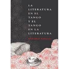 LA LITERATURA EN EL TANGO Y EL TANGO EN LA LITERATURA