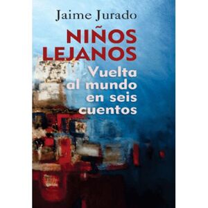 NIÑOS LEJANOS VUELTA AL MUNDO ES SEIS CUENTOS