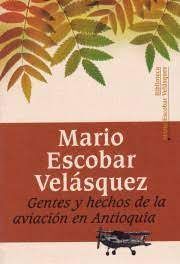 GENTES Y HECHOS DE LA AVIACION EN  ANTIOQUIA
