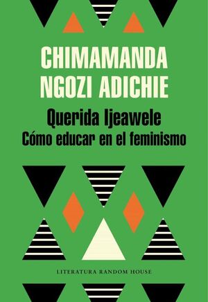 QUERIDA LJEAWELE. COMO EDUCAR EN EL FEMINISMO