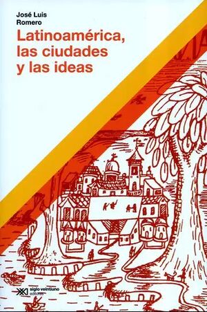 LATINOAMÉRICA LAS CIUDADES Y LAS IDEAS