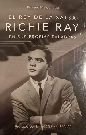 EL REY DE LA SALSA RICHIE RAY EN SUSPROPIAS PALABRAS